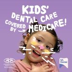 KIDS DENTAL CARE - COVERED BY MEDICARE